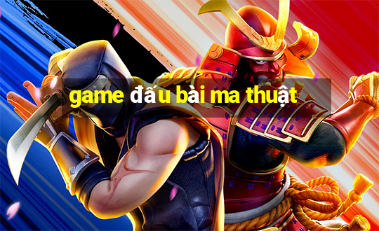 game đấu bài ma thuật