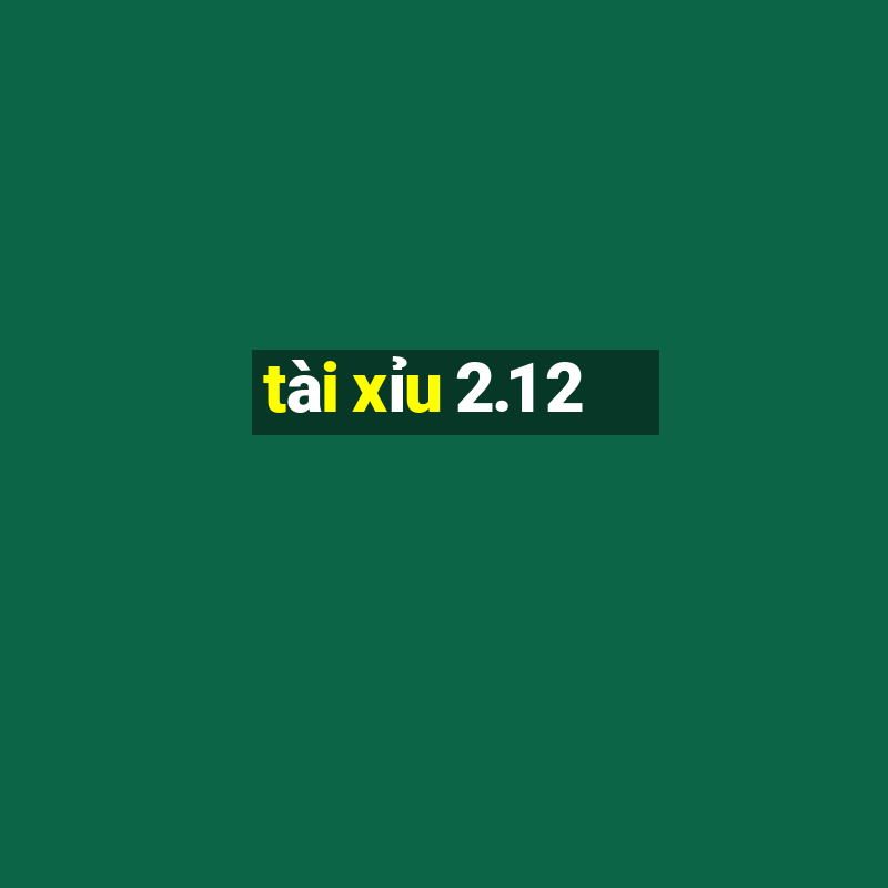 tài xỉu 2.1 2