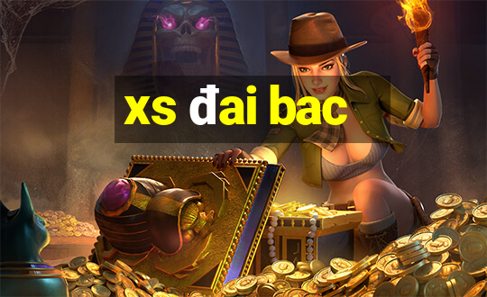 xs đai bac