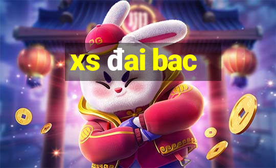 xs đai bac