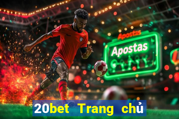 20bet Trang chủ của xổ số vé số