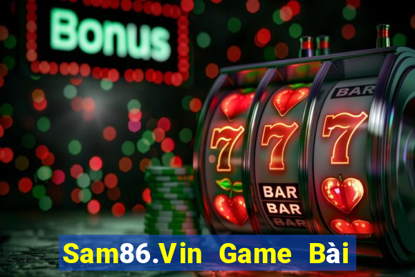 Sam86.Vin Game Bài 1 Đổi 1