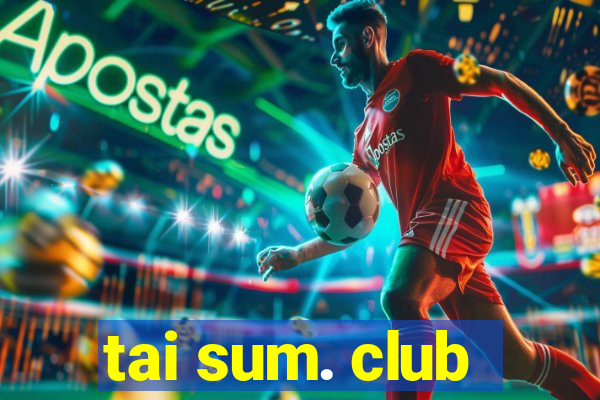 tai sum. club