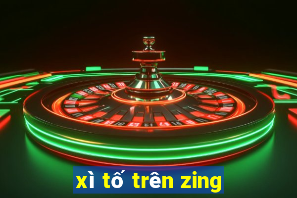 xì tố trên zing