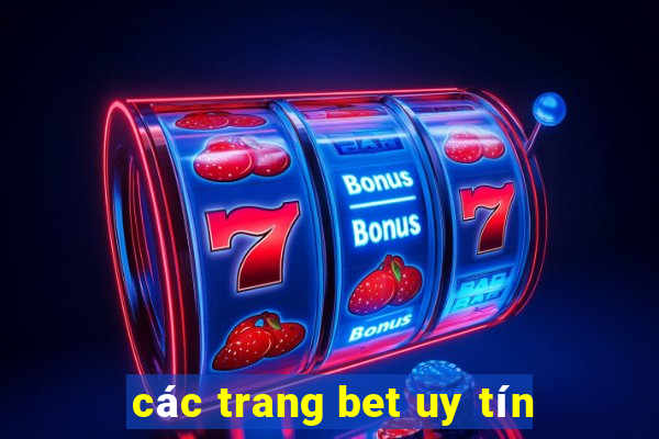 các trang bet uy tín