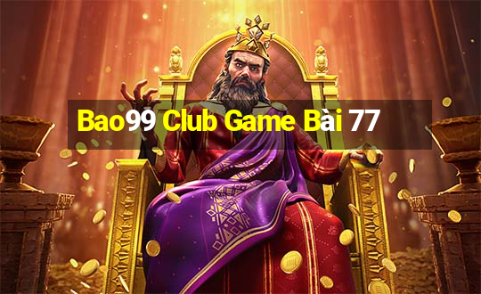 Bao99 Club Game Bài 77