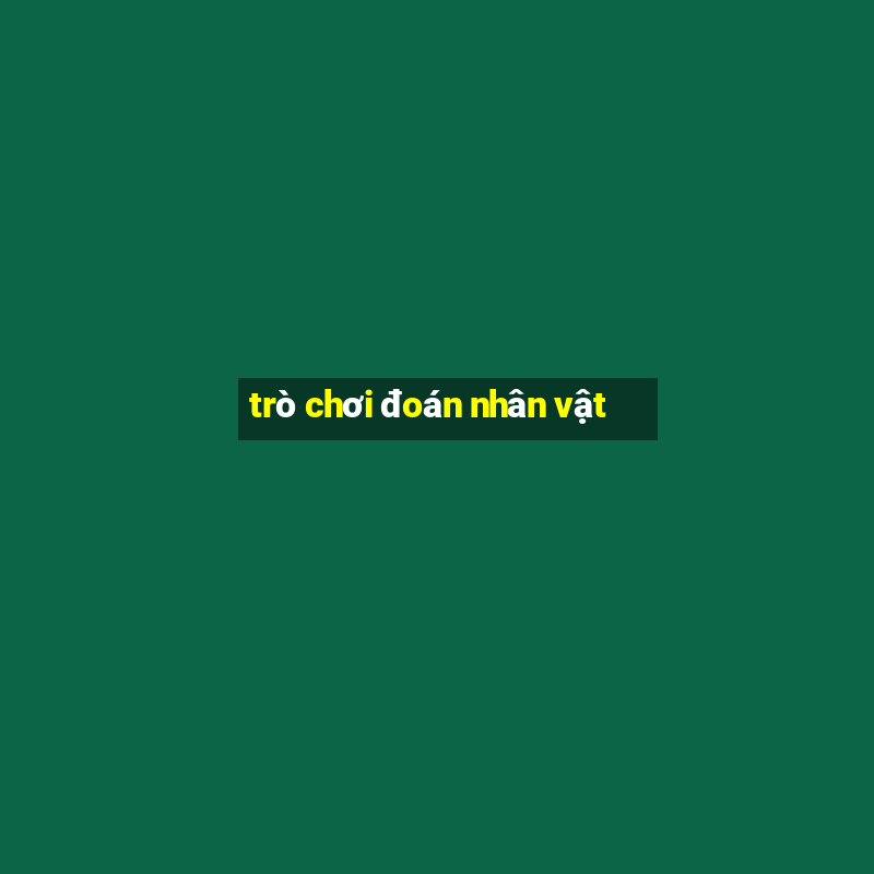 trò chơi đoán nhân vật