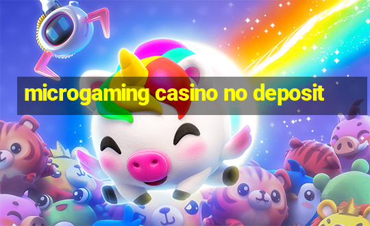 microgaming casino no deposit