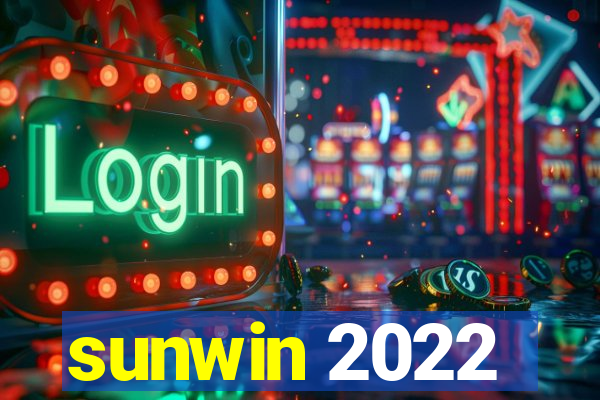 sunwin 2022