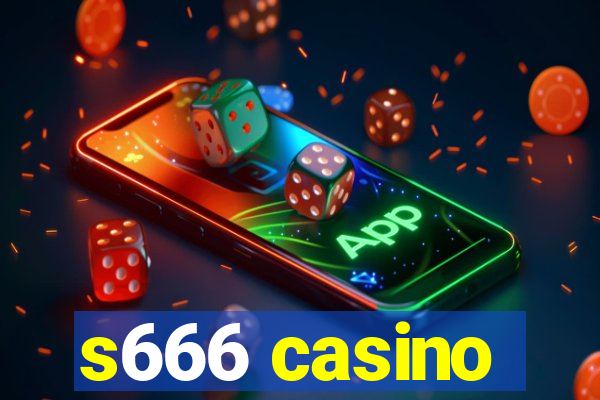 s666 casino