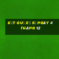 kết quả xổ số ngày 4 tháng 12