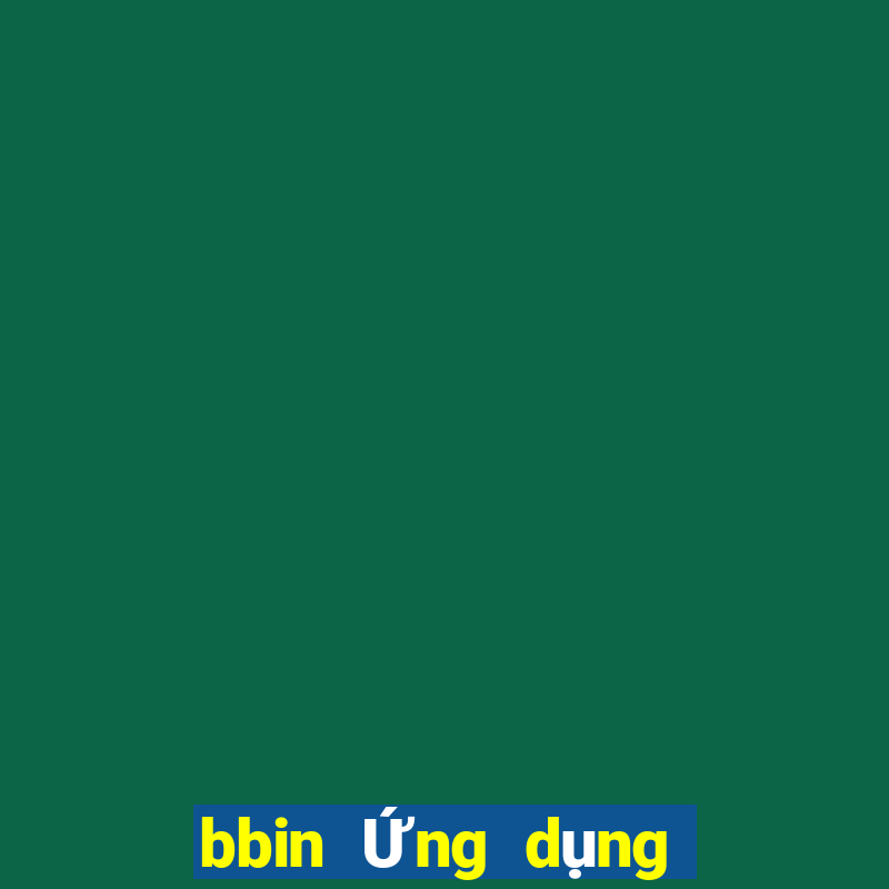 bbin Ứng dụng chính thức Tải về