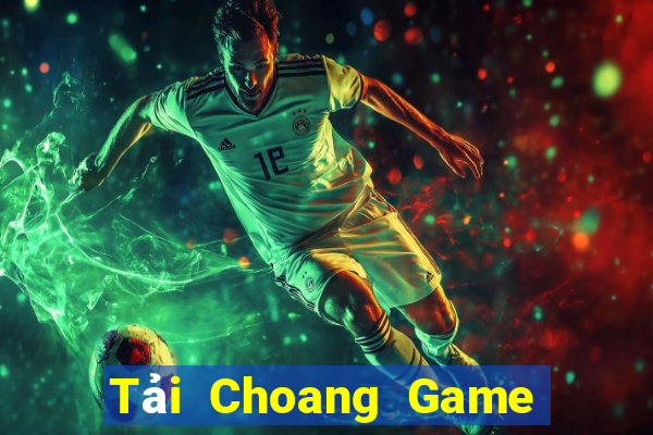 Tải Choang Game Bài 365