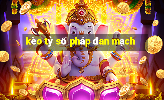 kèo tỷ số pháp đan mạch