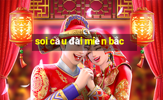 soi cầu đài miền bắc