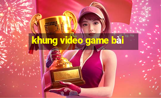 khung video game bài