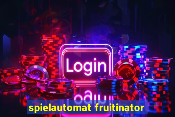 spielautomat fruitinator