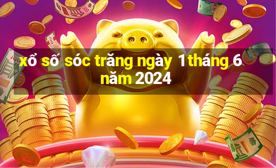 xổ số sóc trăng ngày 1 tháng 6 năm 2024