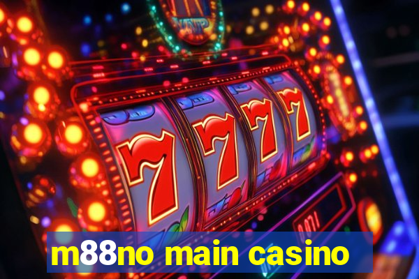 m88no main casino