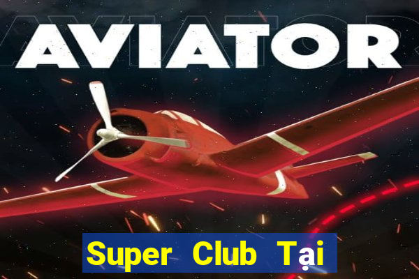 Super Club Tại Game Bài B52