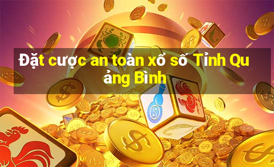 Đặt cược an toàn xổ số Tỉnh Quảng Bình