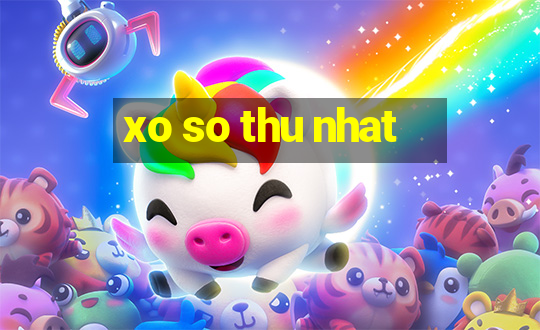 xo so thu nhat