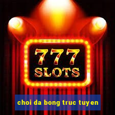 choi da bong truc tuyen