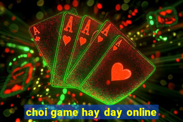 choi game hay day online