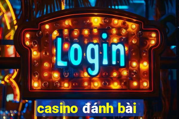 casino đánh bài