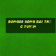 bong88 sòng bài trực tuyến