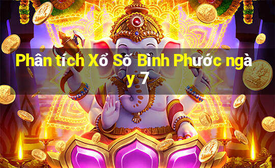 Phân tích Xổ Số Bình Phước ngày 7