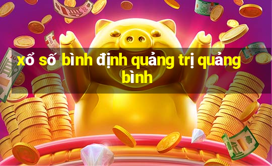 xổ số bình định quảng trị quảng bình