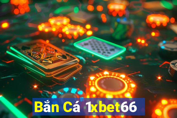 Bắn Cá 1xbet66