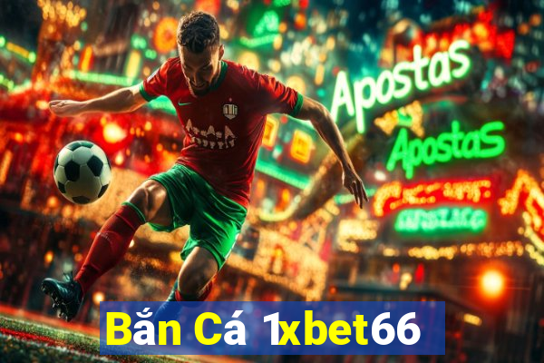 Bắn Cá 1xbet66