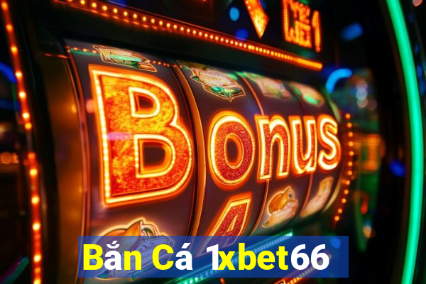 Bắn Cá 1xbet66