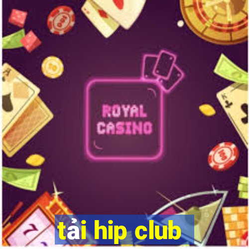 tải hip club