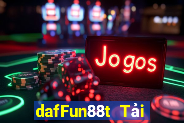 dafFun88t Tải về nền tảng