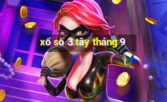 xổ số 3 tây tháng 9