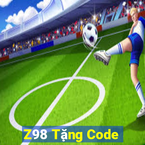 Z98 Tặng Code