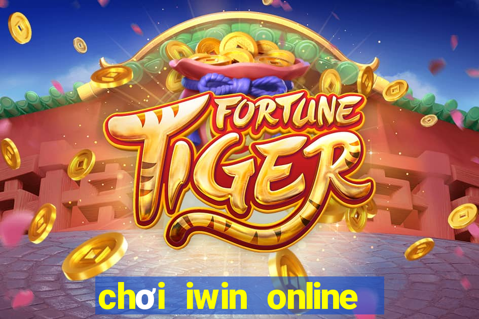 chơi iwin online trên điện thoại