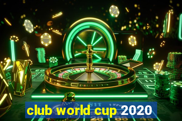 club world cup 2020