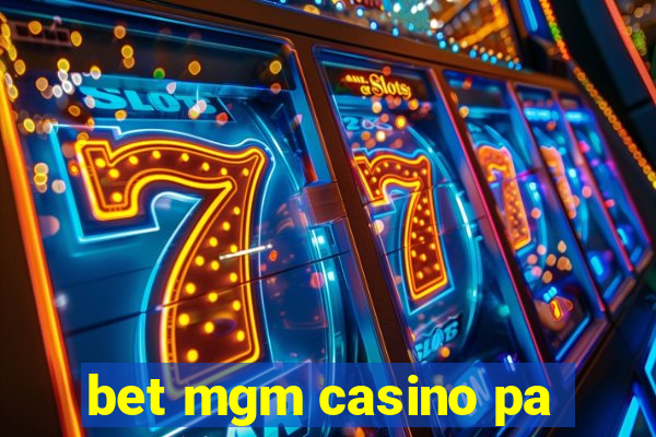 bet mgm casino pa