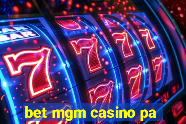 bet mgm casino pa