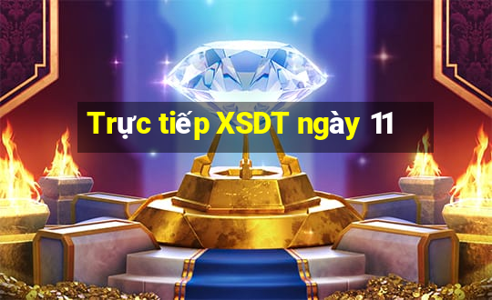 Trực tiếp XSDT ngày 11