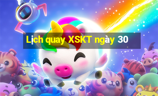 Lịch quay XSKT ngày 30