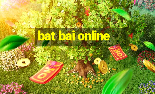 bat bai online