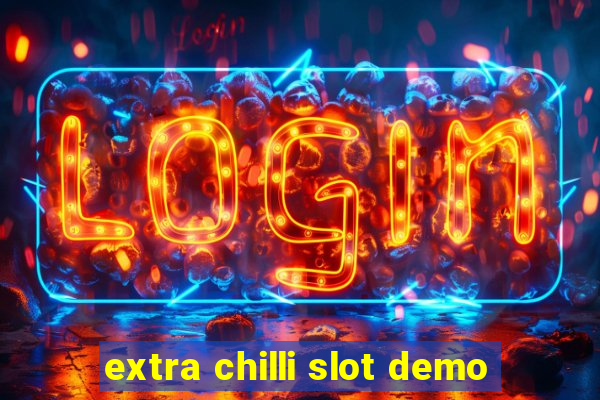 extra chilli slot demo