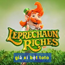 giá xí bệt toto