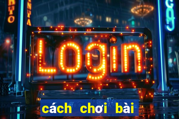 cách chơi bài xì lác