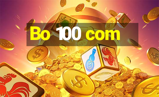 Bo 100 com